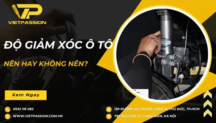 Có nên độ giảm xóc ô tô? Một số lưu ý khi độ phuộc ô tô cần biết