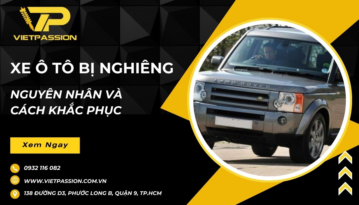 Nguyên nhân xe ô tô bị nghiêng và cách khắc phục