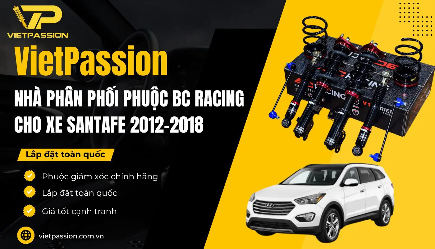 Nâng cấp phuộc BC Racing cho xe Hyundai Santafe DM giá tốt tại VIETPASSION Mua phuộc BC Racing cho xe Hyundai Santafe DM 2012-2018 ở đâu uy tín?